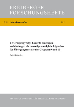 2-Mercaptopyridyl-basierte Pnictogenverbindungen als neuartige ambiphile Liganden für Übergangsmetalle der Gruppen 9 und 10 von Waechtler,  Erik