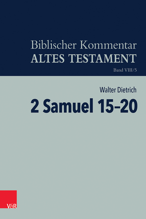 2 Samuel 15–20 von Dietrich,  Walter, Ego,  Beate, Hampel,  Volker, Hartenstein,  Friedhelm, Rösel,  Martin, Schipper,  Bernd U