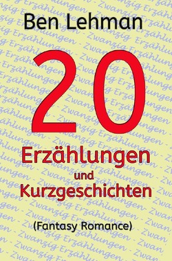 20 Erzählungen und Kurzgeschichten von Lehman,  Ben