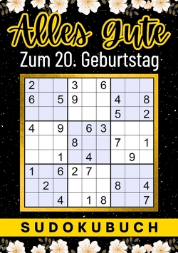 20 Geburtstag Geschenk | Alles Gute zum 20. Geburtstag – Sudoku von Verlag,  Isamrätsel