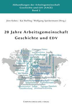 20 Jahre Arbeitsgemeinschaft Geschichte und EDV von Kobes,  Jörn, Ruffing,  Kai, Spickermann,  Wolfgang