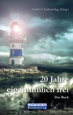 20 Jahre eigentümlich frei von Lichtschlag,  André F