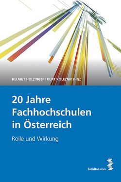 20 Jahre Fachhochschulen in Österreich von Holzinger,  Helmut, Koleznik,  Kurt