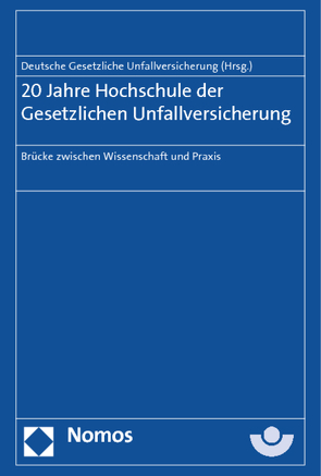 20 Jahre Hochschule der Gesetzlichen Unfallversicherung von Deutsche Gesetzliche Unfallversicherung