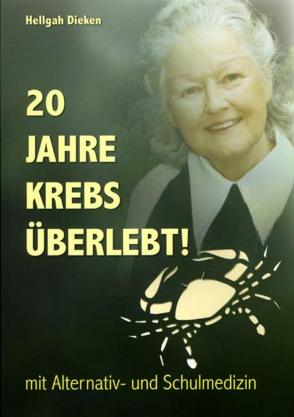 20 Jahre Krebs überlebt! von Dieken,  Hellgah