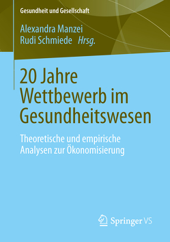 20 Jahre Wettbewerb im Gesundheitswesen von Manzei,  Alexandra, Schmiede,  Rudi