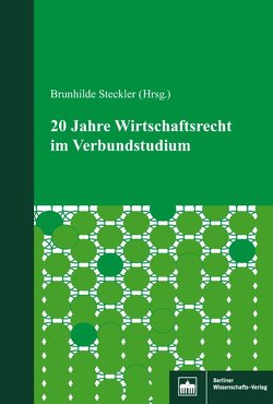 20 Jahre Wirtschaftsrecht im Verbundstudium von Steckler,  Brunhilde