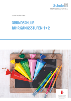 20. Kreative Ideenbörse Grundschule 1+2 von Fraunholz,  Susanne