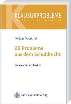 20 Probleme aus dem Schuldrecht von Sutschet,  Holger