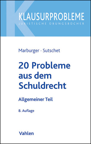 20 Probleme aus dem Schuldrecht von Sutschet,  Holger