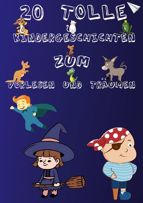 20 Tolle Kindergeschichten zum Vorlesen und Träumen von Potempa,  Steven