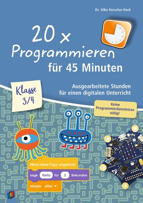 20 x Programmieren für 45 Minuten – Klasse 3/4 von Kerscher-Hack,  Silke