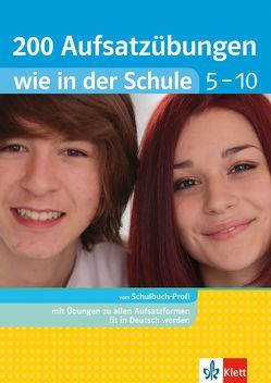 200 Aufsatzübungen wie in der Schule 5. – 10. Klasse von Gigl,  Claus, Hoffmann,  Peter, Lühe,  Jutta von der, Wahl,  Johannes