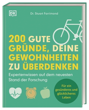 200 gute Gründe, deine Gewohnheiten zu überdenken von Farrimond,  Stuart, Wellner-Kempf,  Anke