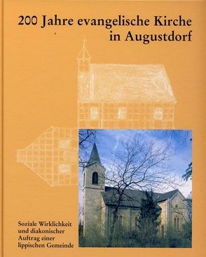 200 Jahre evangelische Kirche in Augustdorf von Beine,  Helmut, Budde,  Hans, Leweke,  Dietmar, Meier,  Burkhard, Noltensmeier,  Gerrit, Ruh,  Andrea, Schreck,  Karl, Türpitz,  Helmut