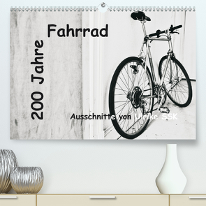 200 Jahre Fahrrad – Ausschnitte von Ulrike SSK (Premium, hochwertiger DIN A2 Wandkalender 2021, Kunstdruck in Hochglanz) von Schaller-Scholz-Koenen,  Ulrike