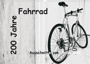 200 Jahre Fahrrad – Ausschnitte von Ulrike SSK (Wandkalender 2022 DIN A3 quer) von Schaller-Scholz-Koenen,  Ulrike