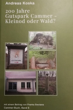 200 Jahre Gutspark Cammer – Kleinod oder Wald? von Koska,  Andreas