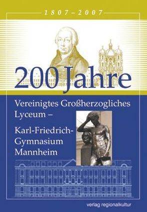 200 Jahre Vereinigtes Großherzogliches Lyceum von Kreutz,  Wilhelm, Wiegand,  Hermann