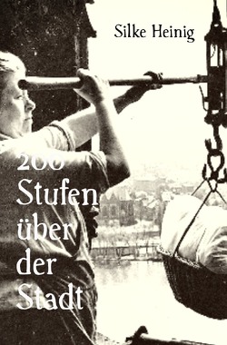 200 Stufen über der Stadt von Heinig,  Silke