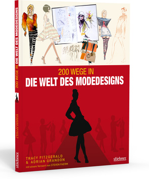 200 Wege in die Welt des Modedesigns von Fitzgerald,  Tracy, Grandon,  Adrian