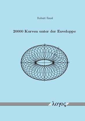 20000 Kurven unter der Enveloppe von Resel,  Robert