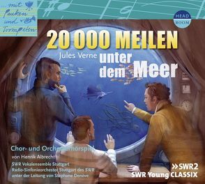 20000 Meilen unter dem Meer von Albrecht,  Henrik, Denève,  Stéphane, Verne,  Jules