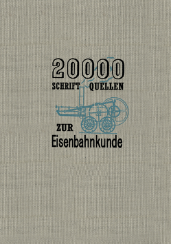 20000 Schriftquellen zur Eisenbahnkunde von Ewald,  Kurt, Henschel und Sohn G.m.b.H