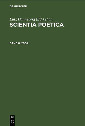 Scientia Poetica / 2004 von Danneberg,  Lutz, Kablitz,  Andreas, Schmidt-Biggemann,  Wilhelm, Thomé,  Horst, Vollhardt,  Friedrich