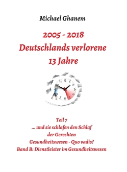 2005 – 2013: Deutschlands verlorene 13 Jahre von Ghanem,  Michael