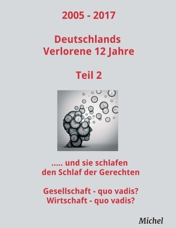 2005 – 2017 Deutschlands Verlorene 12 Jahre – Teil 2 von Michel,  Michel