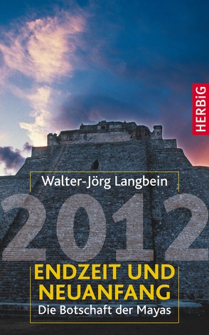 2012 – Endzeit und Neuanfang von Langbein,  Walter-Jörg