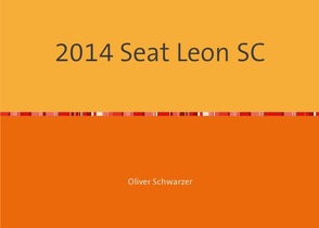 2014 Seat Leon SC von Schwarzer,  Oliver