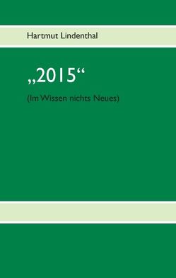 „2015“ von Lindenthal,  Hartmut