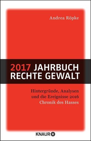 2017 Jahrbuch rechte Gewalt von Röpke,  Andrea