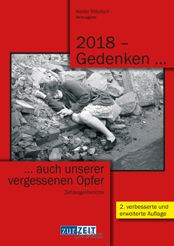 2018 – Gedenken … … auch unserer vergessenen Opfer von Tributsch,  Walter