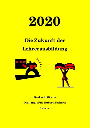 2020 Die Zukunft der Lehrerausbildung von Zecherle,  Hubert