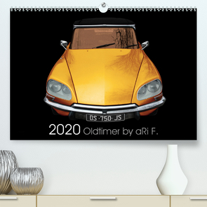 2020 Oldtimer by aRi F. (Premium, hochwertiger DIN A2 Wandkalender 2020, Kunstdruck in Hochglanz) von F.,  aRi