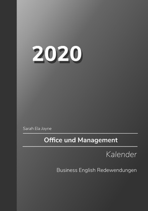 2020 Sarah Ela Joyne Office und Management Kalender Business English Redewendungen von Joyne,  Sarah Ela