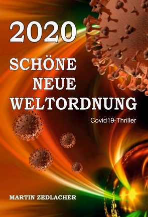 2020 Schöne Neue Weltordnung von Zedlacher,  Martin