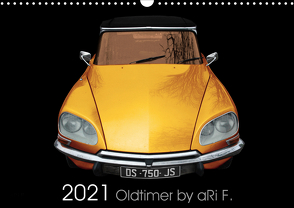 2021 Oldtimer by aRi F. (Wandkalender 2021 DIN A3 quer) von F.,  aRi