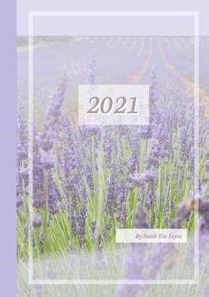 2021 Sarah Ela Joyne Kalender – Wochenplaner – Terminplaner – Design: Provence von Joyne,  Sarah Ela