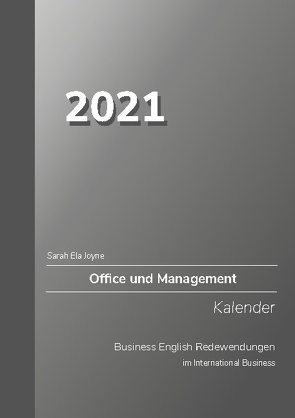 2021 Sarah Ela Joyne Office und Management Kalender Business English Redewendungen im International Business von Joyne,  Sarah Ela