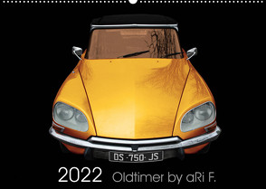 2022 Oldtimer by aRi F. (Wandkalender 2022 DIN A2 quer) von F.,  aRi