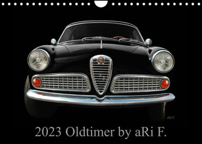 2023 Oldtimer by aRi F. (Wandkalender 2023 DIN A4 quer) von F.,  aRi