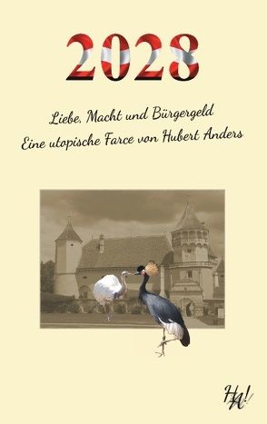 2028 – Liebe, Macht und Bürgergeld von Anders,  Hubert