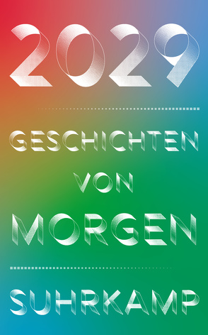 2029 – Geschichten von morgen von Brandt,  Stefan, Granderath,  Christian, Hattendorf,  Manfred