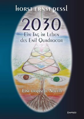 2030 – Ein Tag im Leben des Enif Quadrocor von Pessl,  Horst Ernst