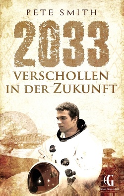 2033 Verschollen in der Zukunft von Smith,  Pete