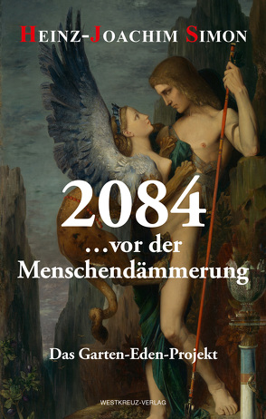 2084 … vor der Menschendämmerung von Simon,  Heinz-Joachim